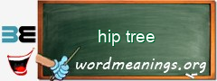 WordMeaning blackboard for hip tree